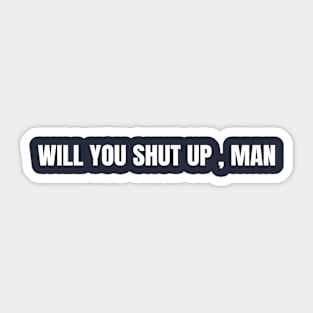 Will You Shut Up Joe Biden Anti Trump Election 2020 Quote Sticker